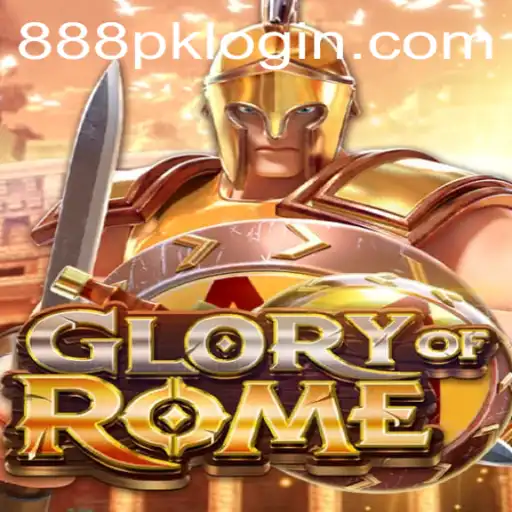 GloryofRome: An Epic Strategy Game Experience Powered by 888PK.APP