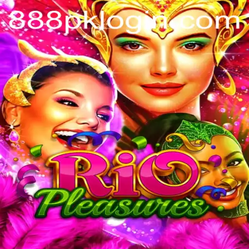 RioPleasures: A Comprehensive Guide to the Exciting World of 888PK.APP
